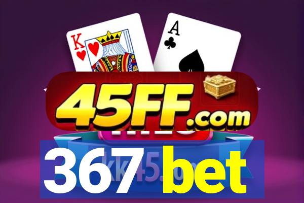367 bet